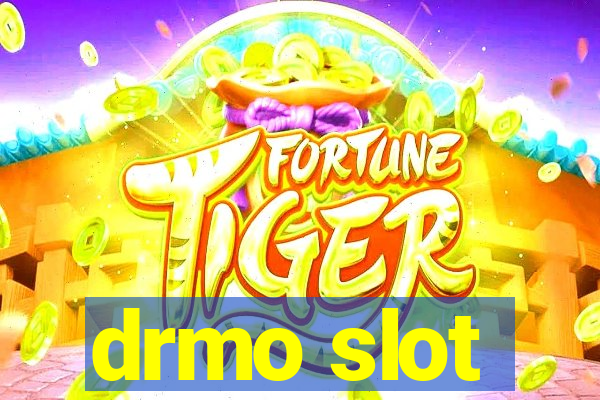 drmo slot