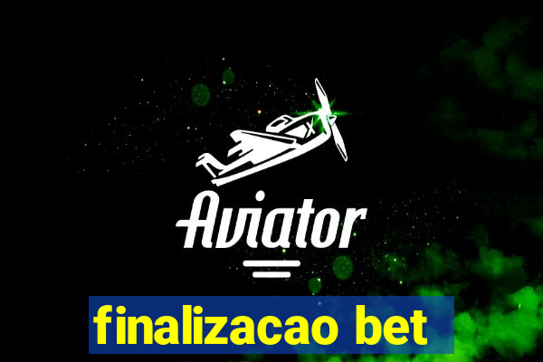 finalizacao bet