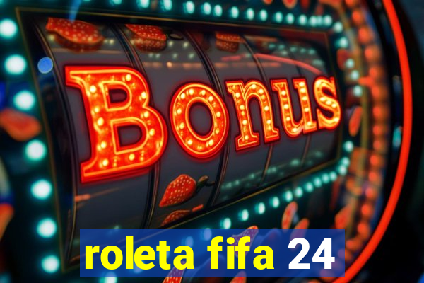 roleta fifa 24