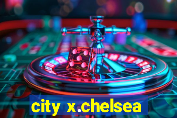 city x.chelsea