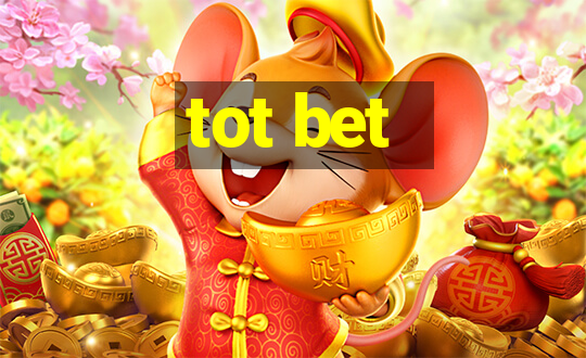 tot bet