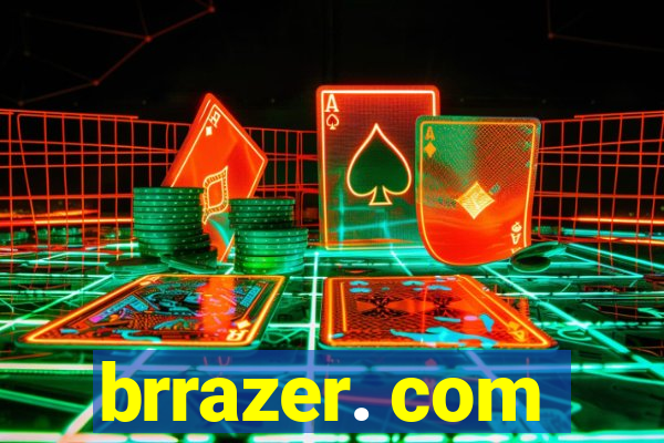 brrazer. com