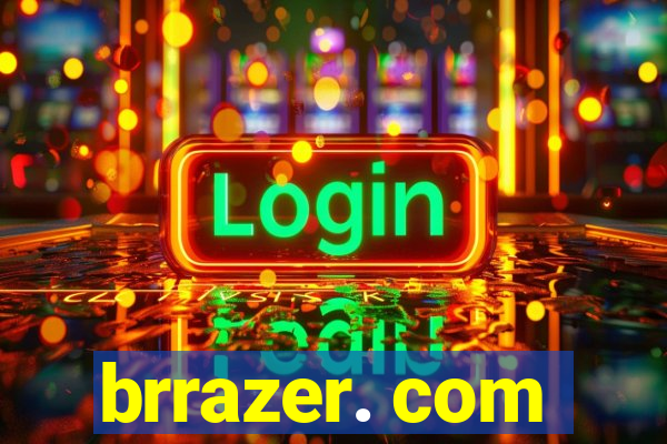 brrazer. com