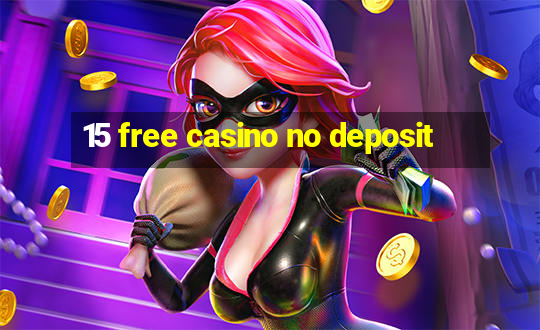 15 free casino no deposit