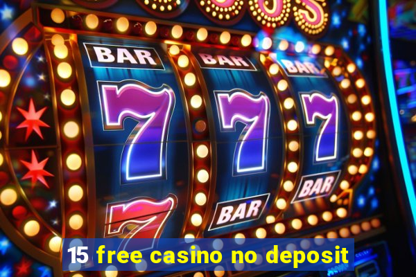 15 free casino no deposit