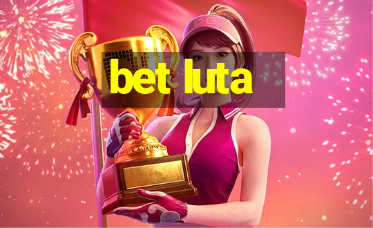 bet luta