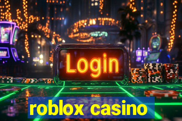 roblox casino