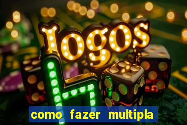 como fazer multipla na bet365