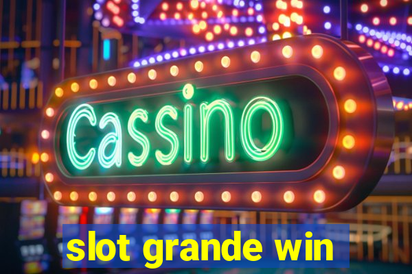 slot grande win