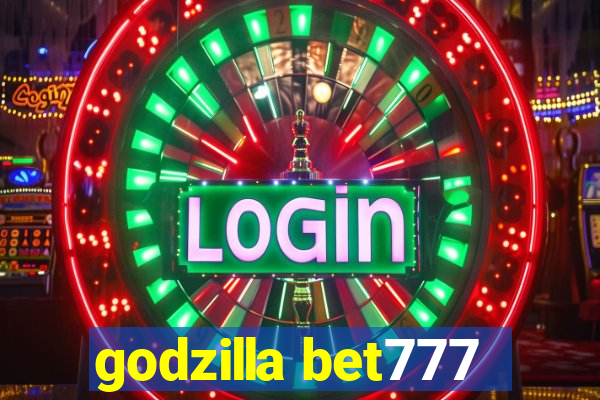 godzilla bet777