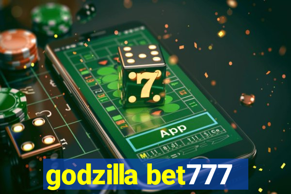 godzilla bet777