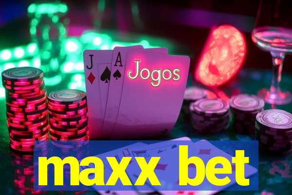 maxx bet