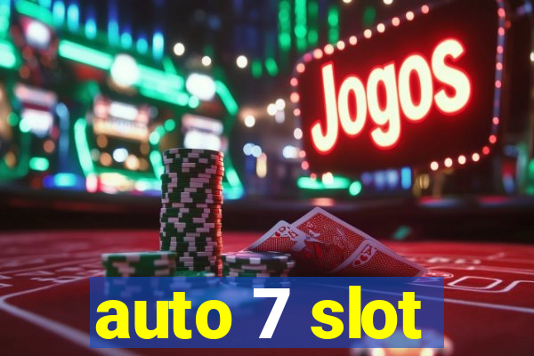 auto 7 slot