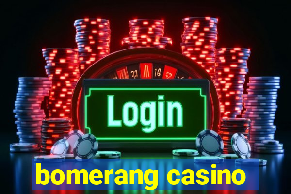 bomerang casino