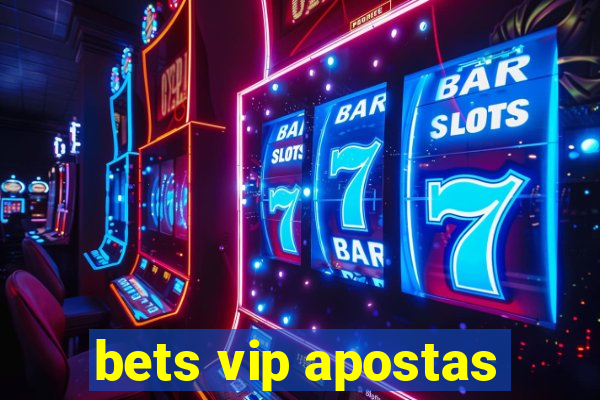 bets vip apostas