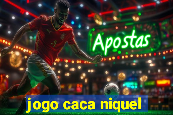 jogo caca niquel