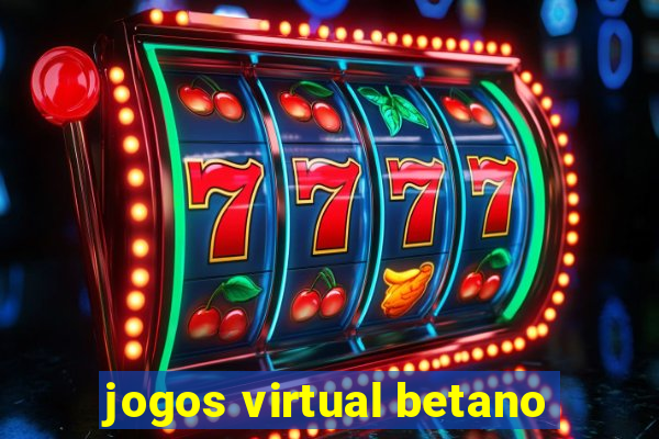 jogos virtual betano