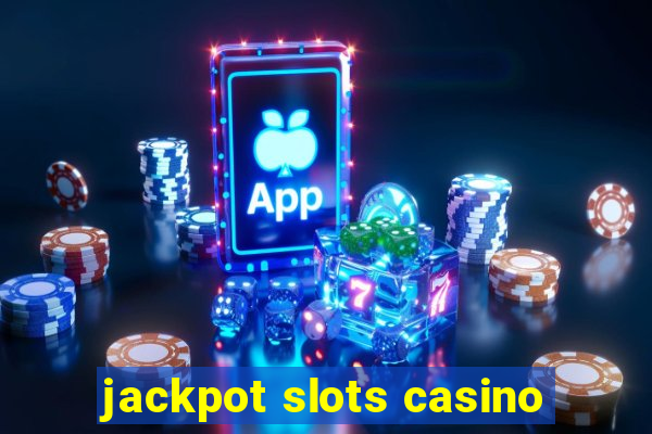 jackpot slots casino