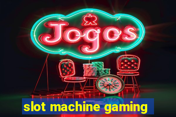 slot machine gaming