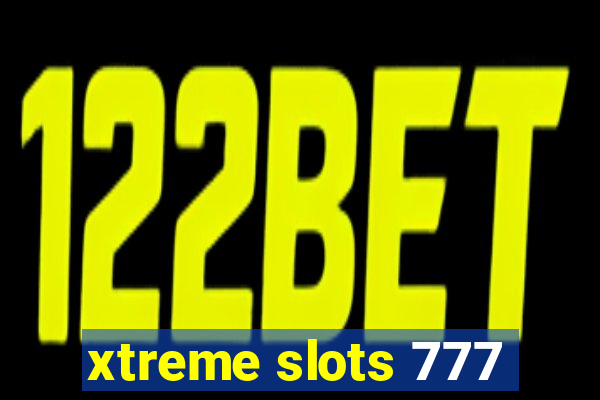 xtreme slots 777