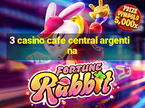 3 casino cafe central argentina