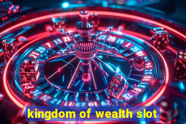 kingdom of wealth slot