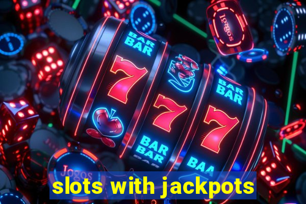 slots with jackpots