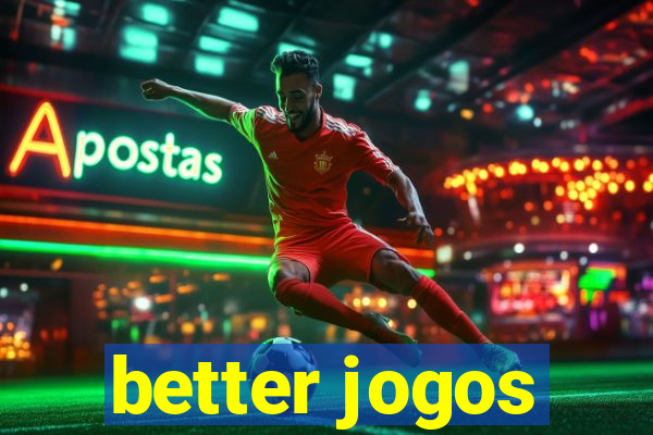 better jogos