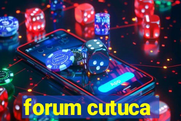 forum cutuca