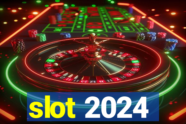 slot 2024