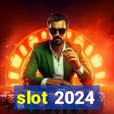 slot 2024