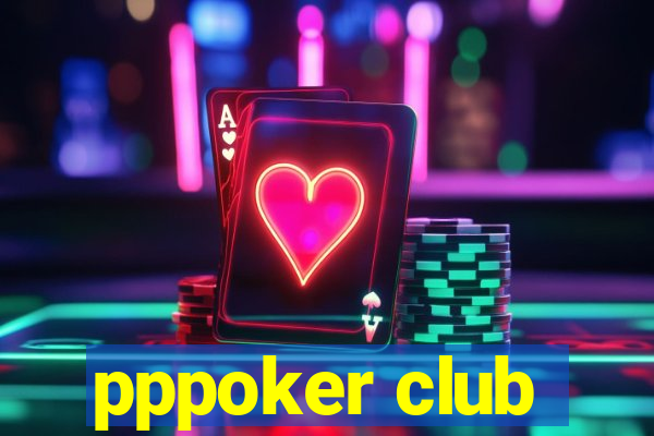 pppoker club