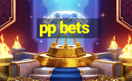 pp bets