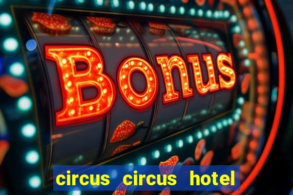 circus circus hotel casino las vegas nevada