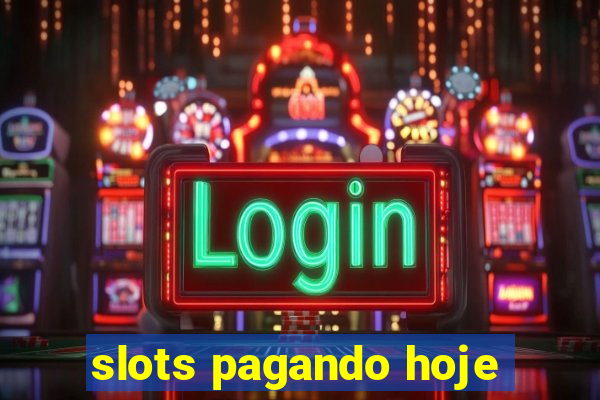 slots pagando hoje