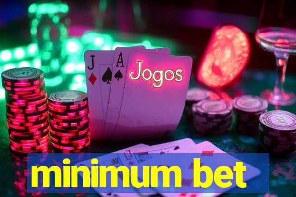 minimum bet