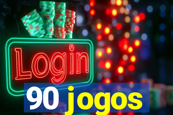 90 jogos