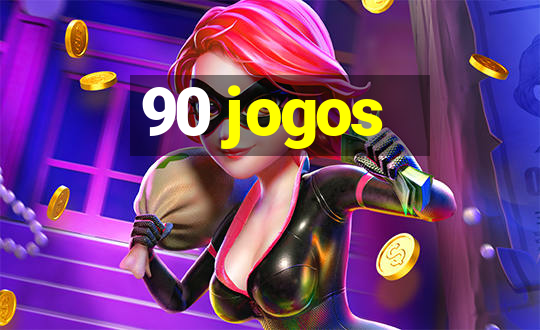 90 jogos