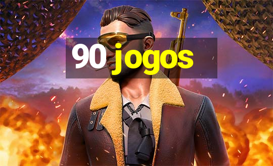 90 jogos