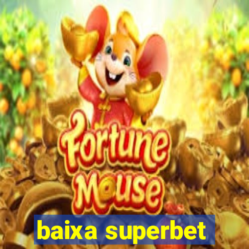 baixa superbet