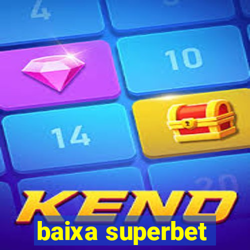 baixa superbet