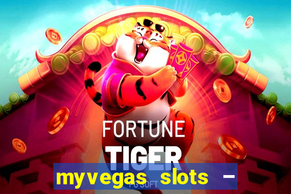 myvegas slots – casino slots