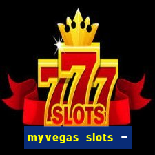 myvegas slots – casino slots