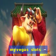 myvegas slots – casino slots