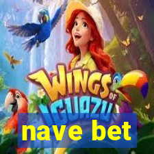 nave bet