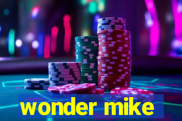 wonder mike