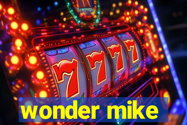 wonder mike