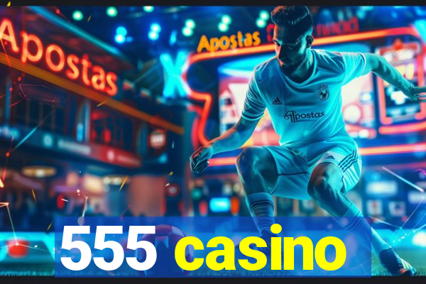 555 casino