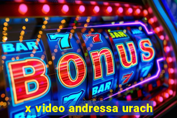 x video andressa urach