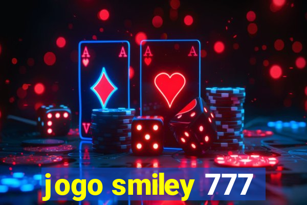 jogo smiley 777